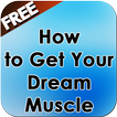 How to Get Your Dream Muscle
