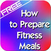 How to Prepare Fitness Meals
