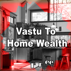 Vastu To Home Wealth icon