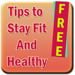 Tips To Stay Fit And Healthy