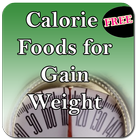 Calorie Foods for Gain Weight icône