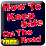 How To Keep Safe On The Road