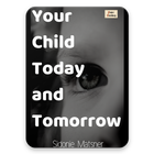 Your Child Today And Tomorrow icône