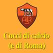 ”Cocci di Calcio (e di Roma)