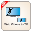 Cast Web Videos to TV
