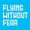 Flying without Fear