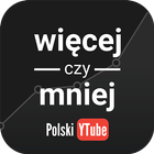 Więcej czy Mniej: Polski YT أيقونة