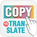 Copy to Translate - Translator APK