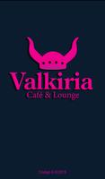 Valkiria Café & Lounge Affiche