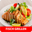 Fisch grillen rezepte app deutsch kostenlos