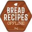 Bread Recipes Offline