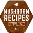 Mushroom Recipes Offline