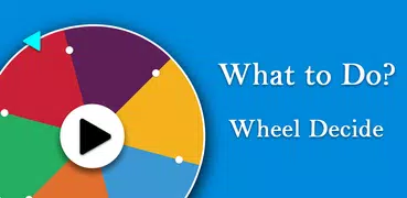 What To Do ? Wheel Decide