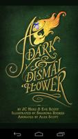 A Dark & Dismal Flower Preview Affiche