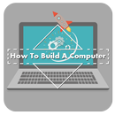 How To Build A Computer APK