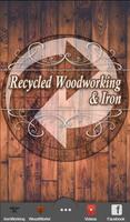 Recycled Woodworking & Iron Affiche