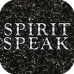 ”Spirit Speak