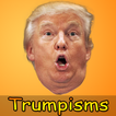 Donald Trump Soundboard Trumpisms.