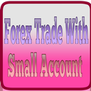 Tutorials for Forex Trade with Small Account APK