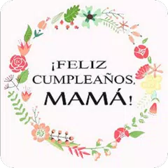 Feliz Cumpleaños Mamá アプリダウンロード