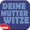 Deine Mutter Witze - 5000er