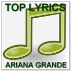 TOP Songs of ARIANA GRANDE icône