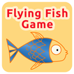 ”Flying Fish Game