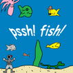 pssh! fish! Interactive Tank
