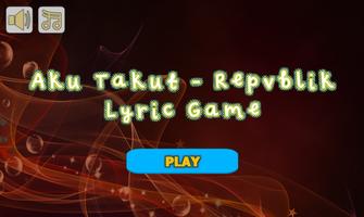 Aku Takut - Repvblik Lyric Game Affiche