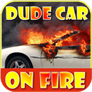 Dude Car Editor Prank: Dude Car- My Car is on fire APK