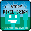 The Story of Pixel Brian