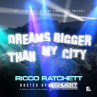 Ricco Ratchett - Dreams Bigger Than My City icono