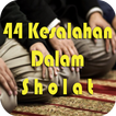 44 Kesalahan dalam Sholat