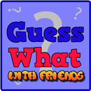 Guess What with Friends APK