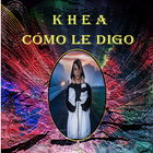 Cómo le Digo - Khea আইকন