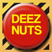 Deez Nuts Button prank