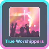 True Worshippers All Songs