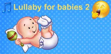 Lullaby for babies 2