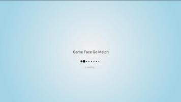Game Face Go Match Affiche