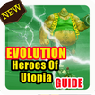 Guide Evolution Heroes Utopia