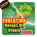 Guide Evolution Heroes Utopia APK