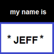 My name is jeff