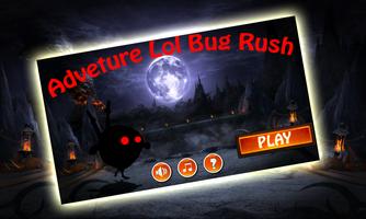 Adventure Lol Bug Rush Affiche