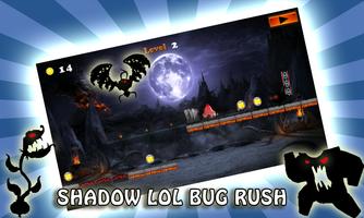 Shadow lol Bug Rush screenshot 1