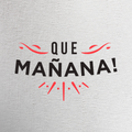 Que mañana!