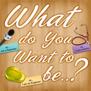 What do You Want To Be ? APK