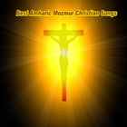 Best Amharic Mezmur Christian Songs ikona