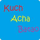 Kuch Acha Batao-APK