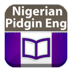 Nigerian Pidgin Dictionary