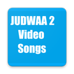 Video songs of Judwaa 2